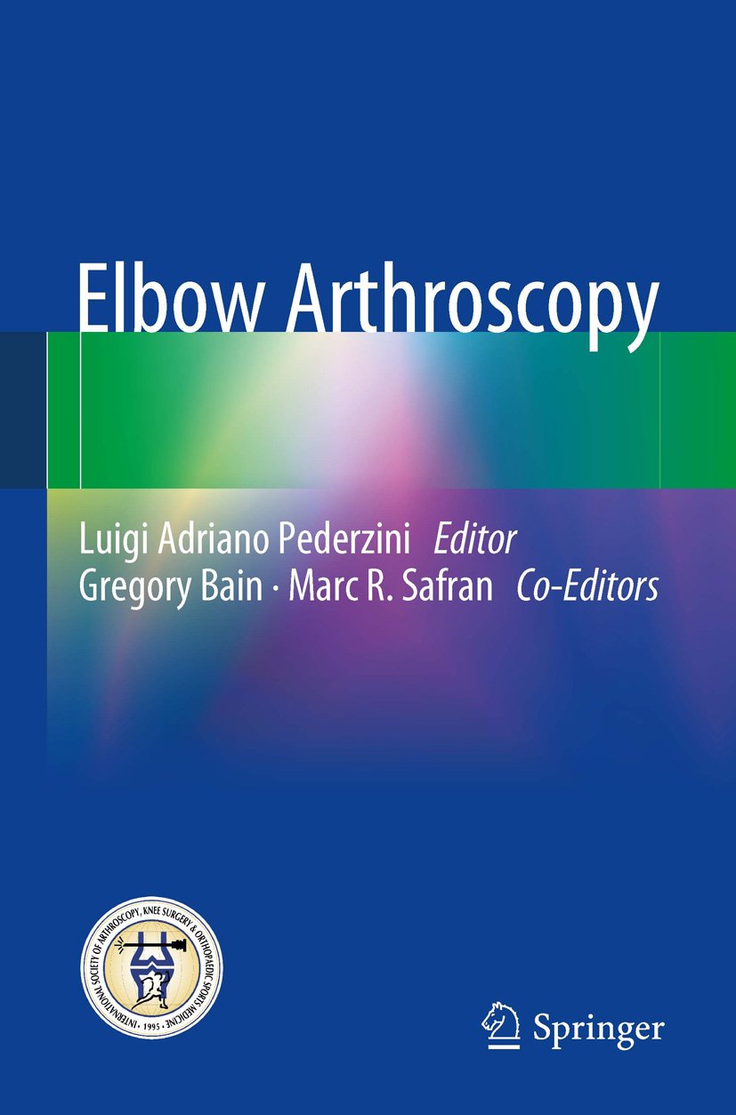 Elbow Arthroscopy: 2013th Edition, Kindle Edition