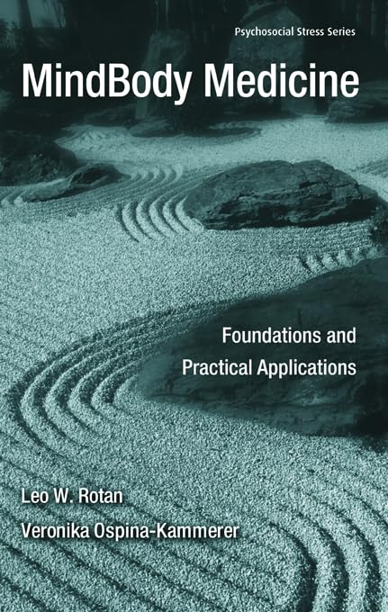 MindBody Medicine: Foundations and Practical Applications (Psychosocial Stress Series)