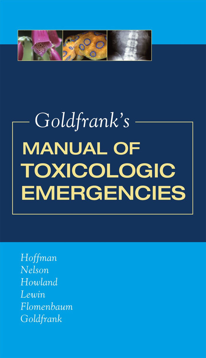 Goldfrank's Manual of Toxicologic Emergencies (Toxicologic Emergencies (Goldfrank's)): 1st Edition