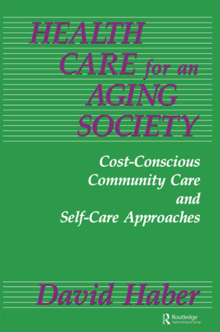 Health Care for an Aging Society: Cost-Conscious Community Care and Self-Care Approaches (Death Education, Aging and Health Care)