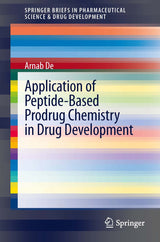 Application of Peptide-Based Prodrug Chemistry in Drug Development (SpringerBriefs in Pharmaceutical Science & Drug Development)