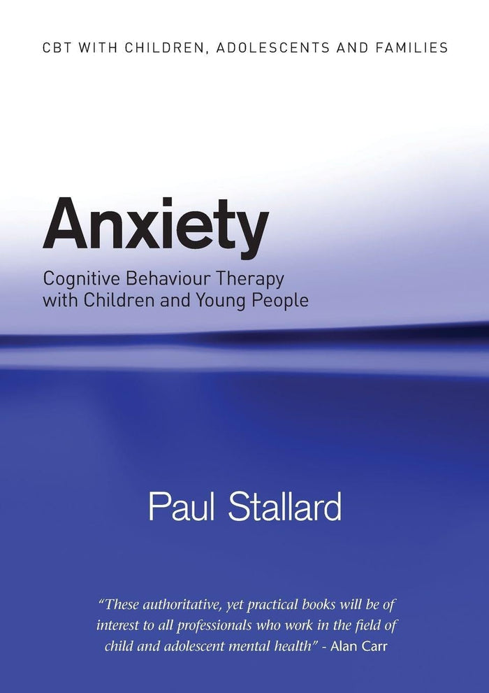 Anxiety (CBT with Children, Adolescents and Families): 1st Edition
