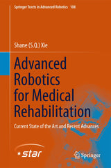 Advanced Robotics for Medical Rehabilitation: Current State of the Art and Recent Advances (Springer Tracts in Advanced Robotics Book 108)