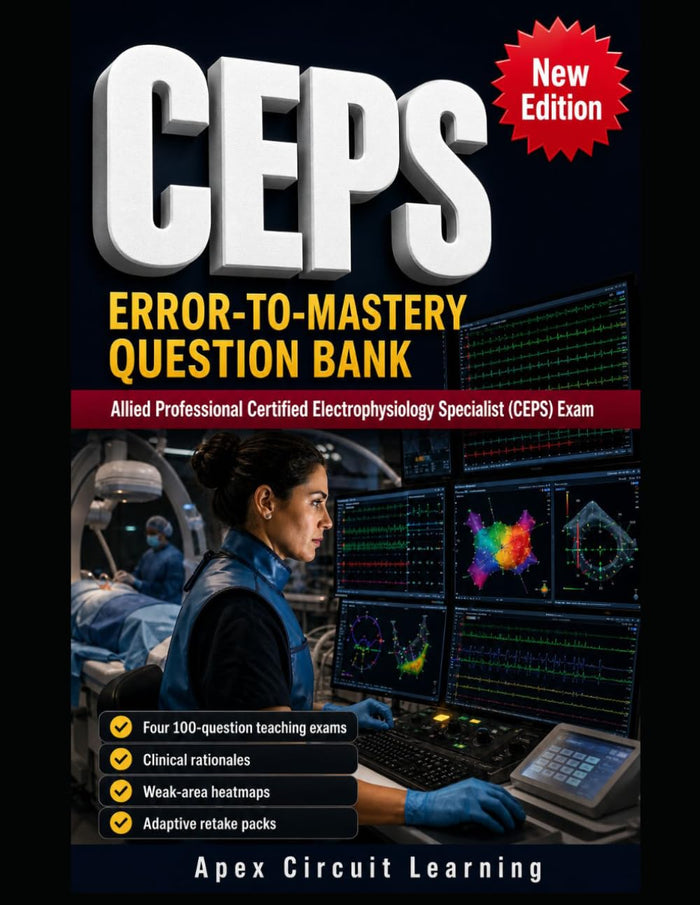 CEPS Error-to-Mastery Question Bank: Master EP weak spots for the IBHRE Allied Professional Certified Electrophysiology Specialist