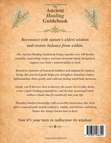 The Ancient Healing Guidebook: 100+ Herbal Remedies, Recipes & Rituals to Detox, Boost Immunity, Heal Inflammation and Restore Mind-Body Balance Through Timeless Natural Wisdom