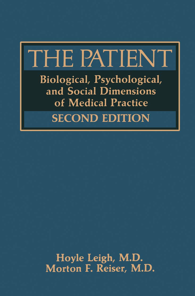 The Patient: Biological, Psychological, and Social Dimensions of Medical Practice: Subsequent Edition