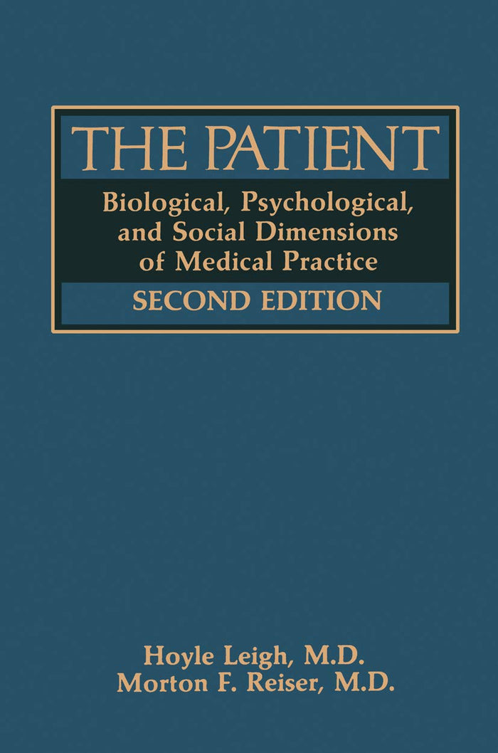 The Patient: Biological, Psychological, and Social Dimensions of Medical Practice: Subsequent Edition