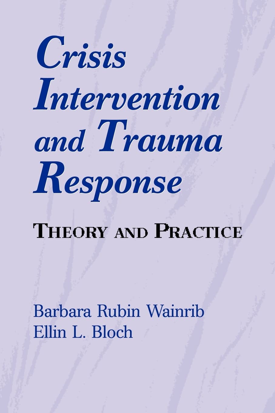 Crisis Intervention and Trauma Response: Theory and Practice