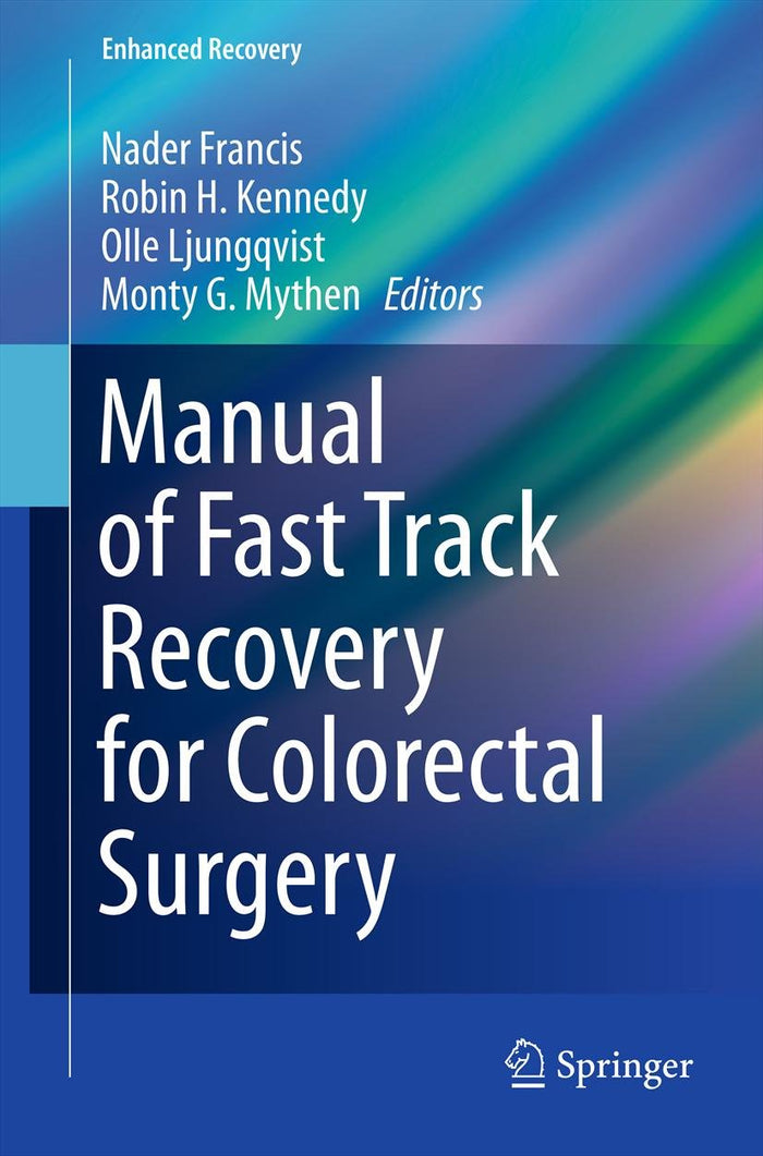 Manual of Fast Track Recovery for Colorectal Surgery (Enhanced Recovery Book 0)