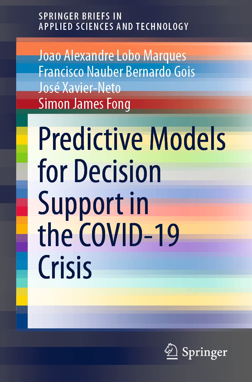 Predictive Models for Decision Support in the COVID-19 Crisis (SpringerBriefs in Applied Sciences and Technology)