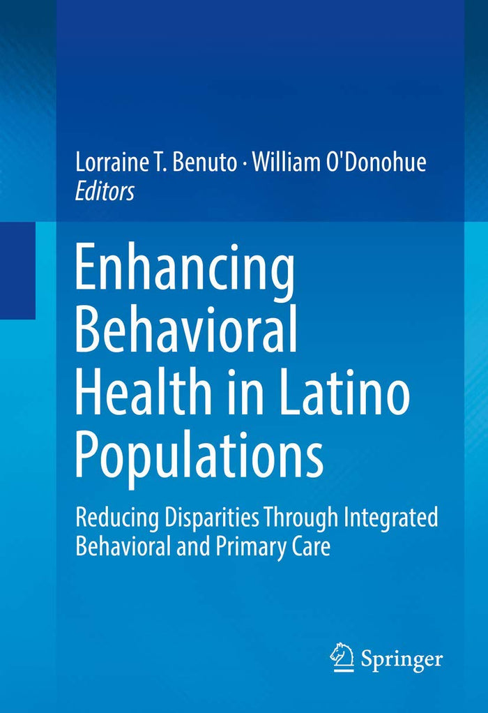 Enhancing Behavioral Health in Latino Populations: Reducing Disparities Through Integrated Behavioral and Primary Care