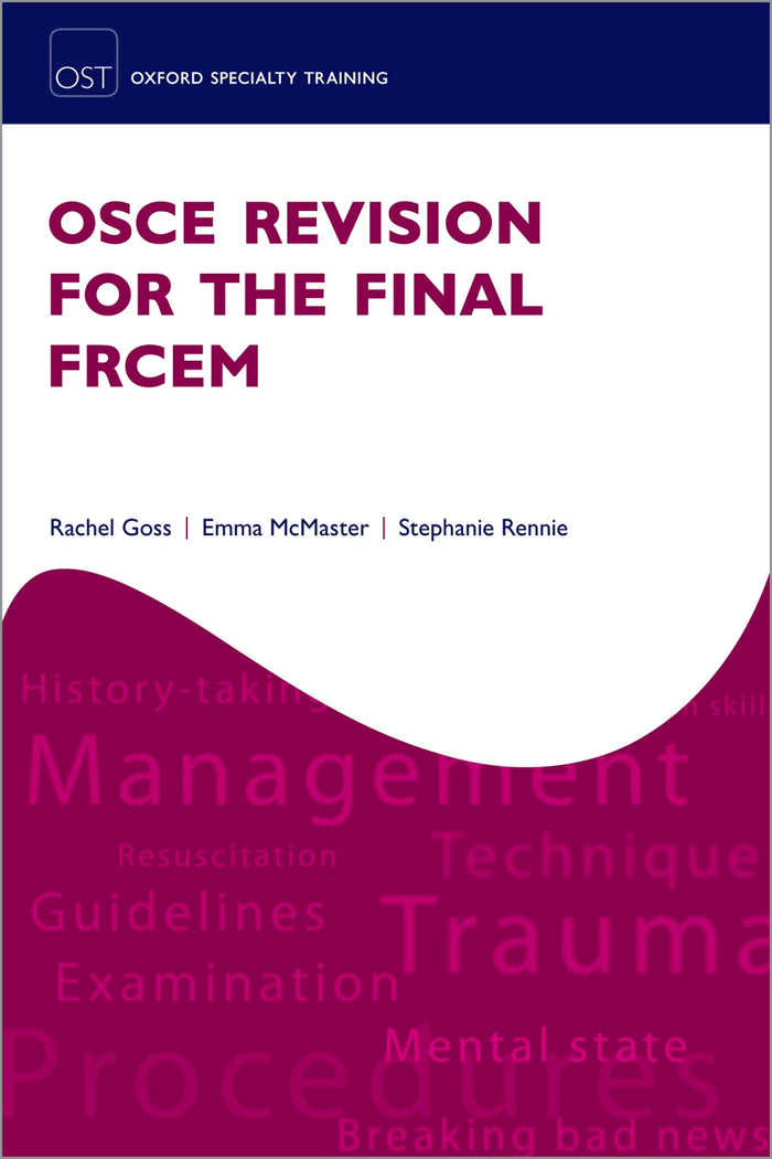 OSCE Revision for the Final FRCEM (Oxford Specialty Training: Revision Texts)