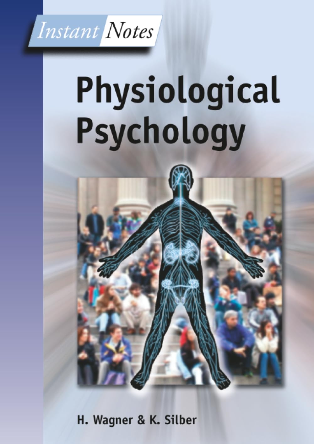 Physiological Psychology (Instant Notes): First Edition