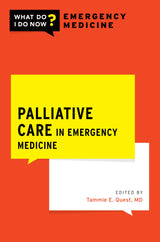 Palliative Care in Emergency Medicine (WHAT DO I DO NOW EMERGENCY MEDICINE)