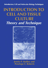 Introduction to Cell and Tissue Culture: Theory and Technique (Introductory Cell and Molecular Biology Techniques)