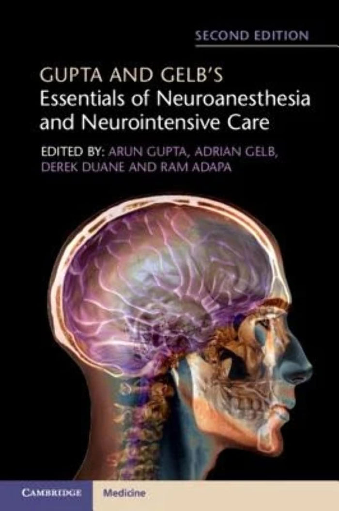 Gupta and Gelb's Essentials of Neuroanesthesia and Neurointensive Care: 2nd Edition
