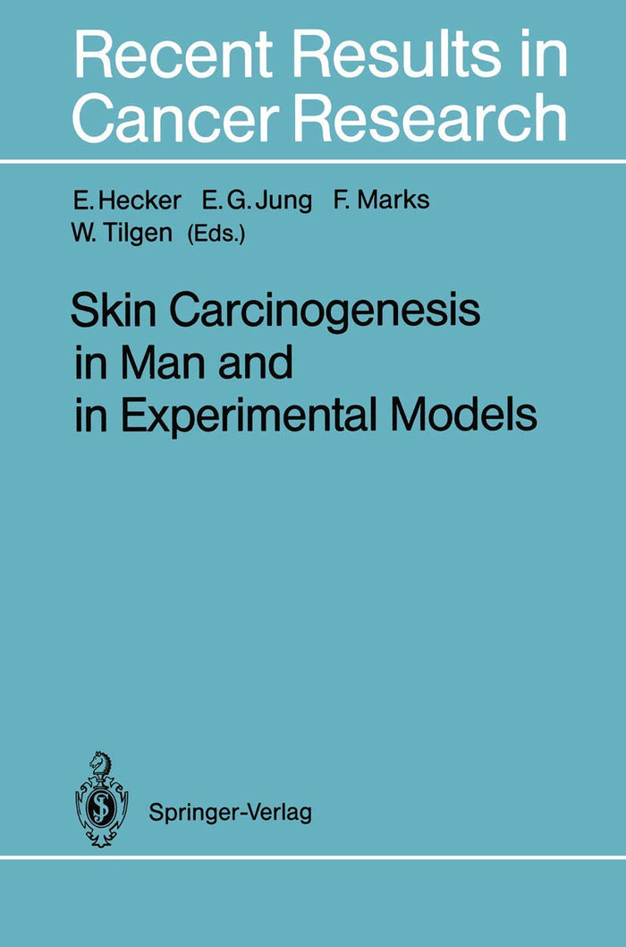 Skin Carcinogenesis in Man and in Experimental Models (Recent Results in Cancer Research): 1st Edition