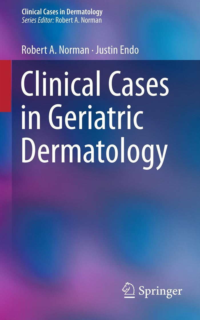 Clinical Cases in Geriatric Dermatology (Clinical Cases in Dermatology Book 0)