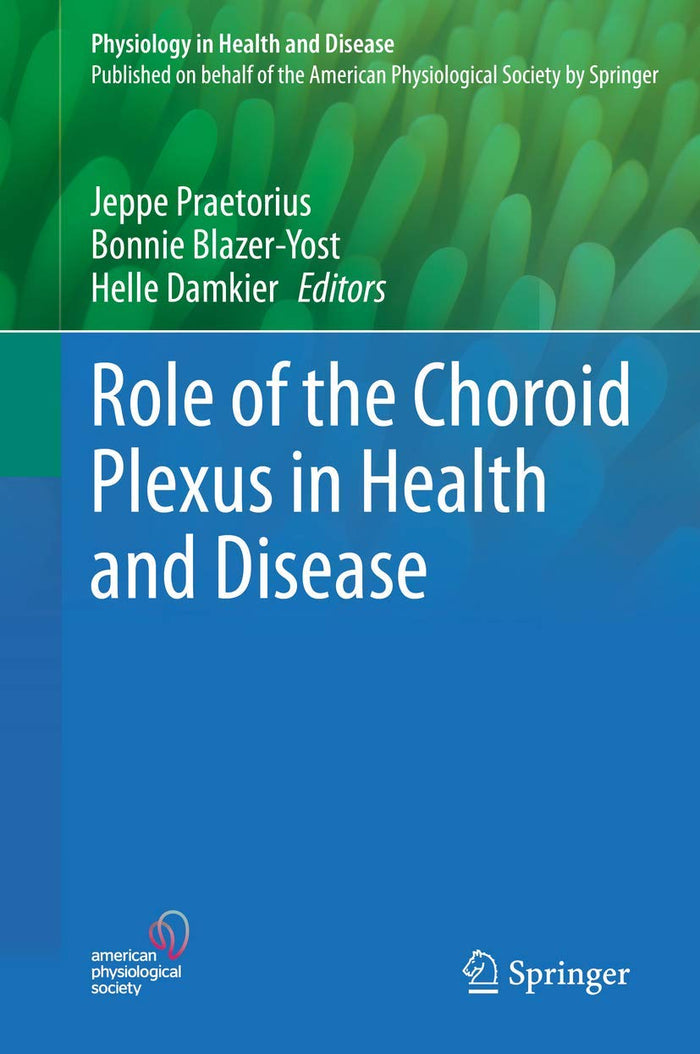 Role of the Choroid Plexus in Health and Disease (Physiology in Health and Disease)