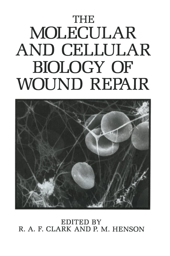 The Molecular and Cellular Biology of Wound Repair: 1st Edition