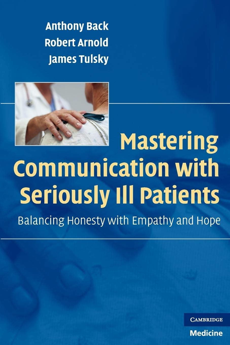 Mastering Communication with Seriously Ill Patients: Balancing Honesty with Empathy and Hope
