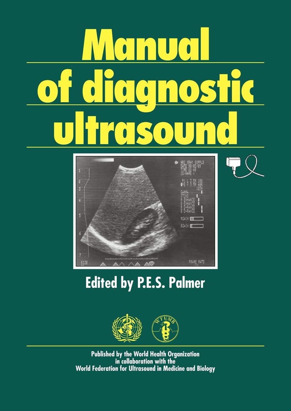 Manual of Diagnostic Ultrasound: First Edition