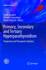 Primary, Secondary and Tertiary Hyperparathyroidism: Diagnostic and Therapeutic Updates in Surgery)