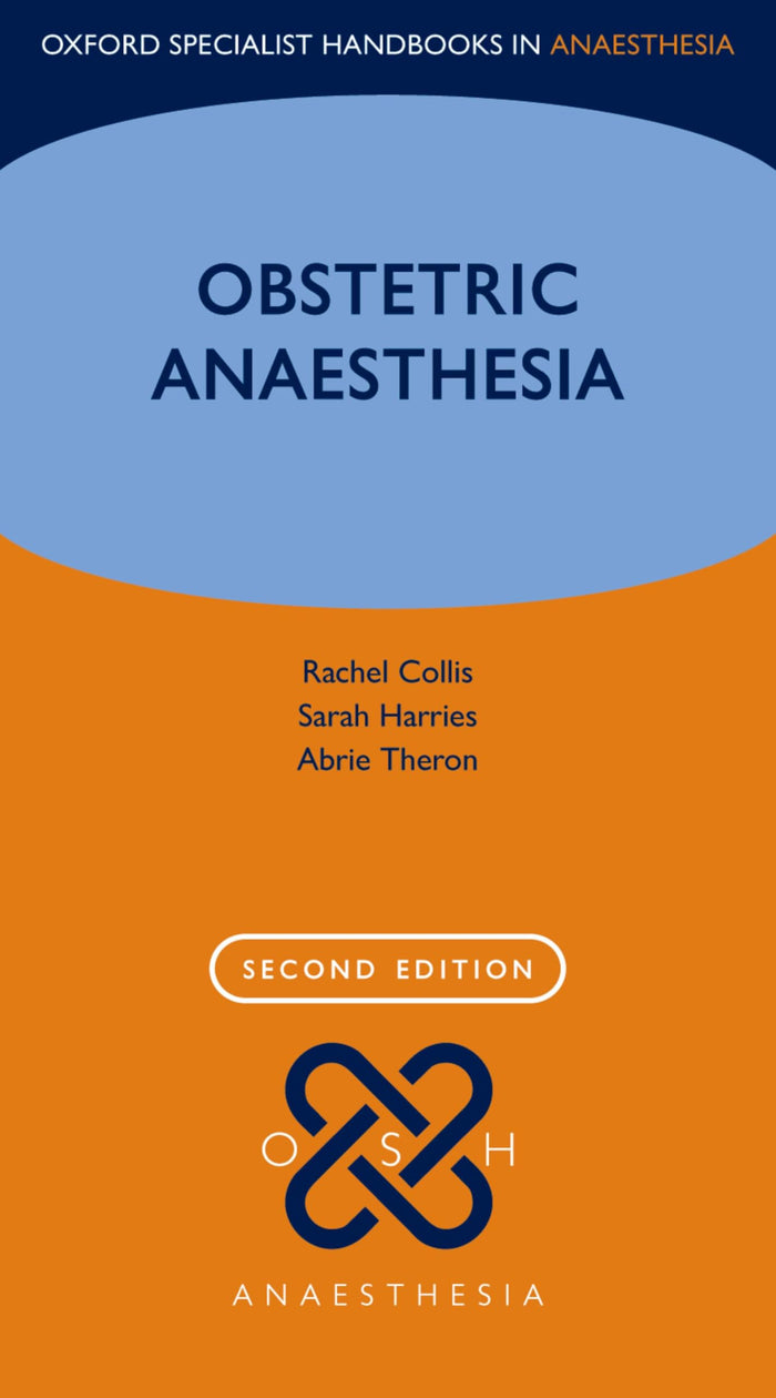 Obstetric Anaesthesia (Oxford Specialist Handbooks in Anaesthesia): 2nd Edition