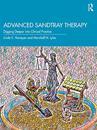 Advanced Sandtray Therapy: 1st Edition