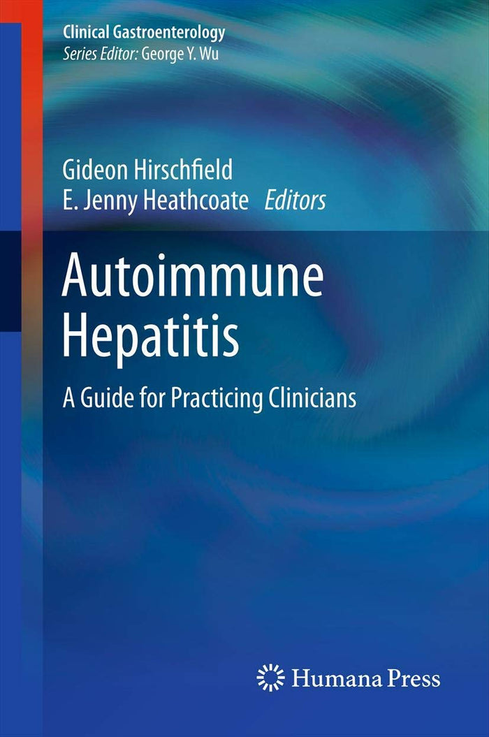 Autoimmune Hepatitis: A Guide for Practicing Clinicians (Clinical Gastroenterology)