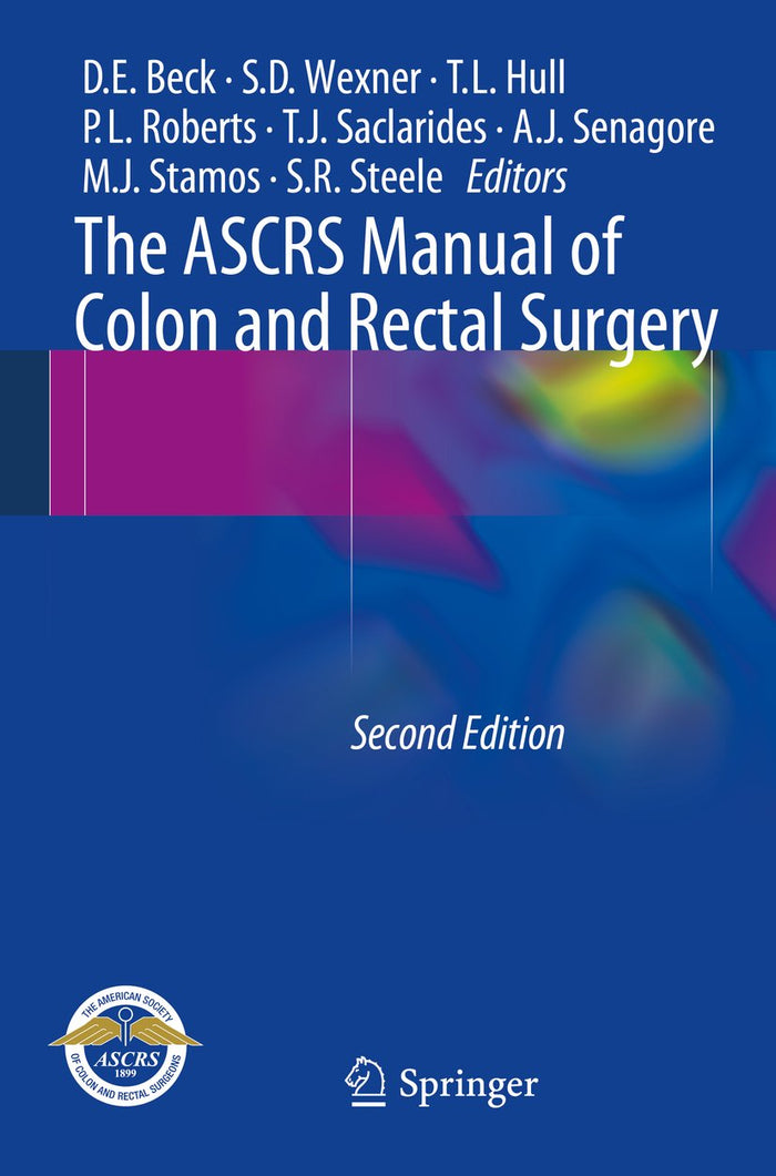 The ASCRS Manual of Colon and Rectal Surgery: 2nd Edition