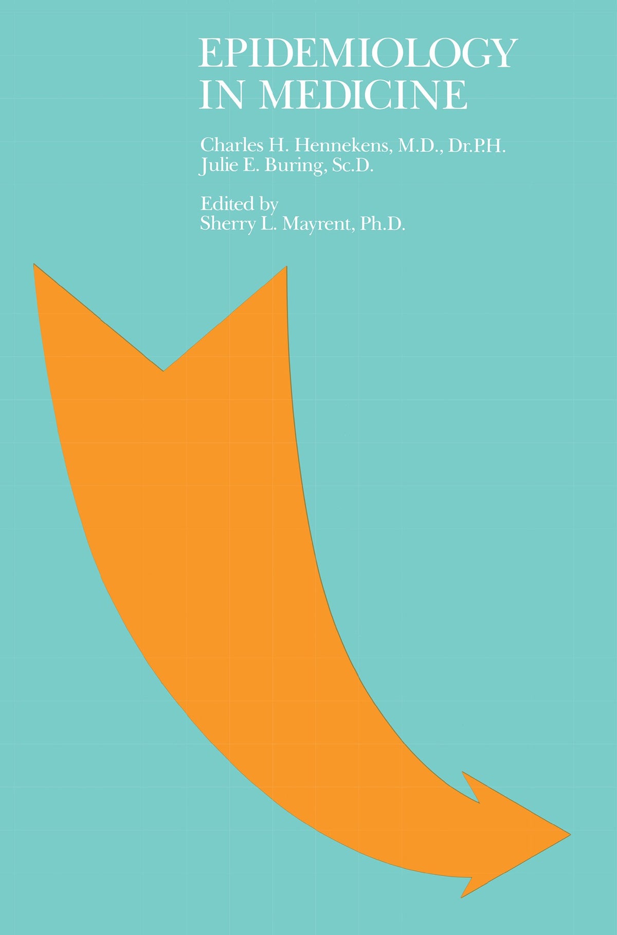 Epidemiology in Medicine: 1st Edition