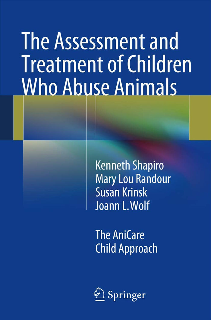 The Assessment and Treatment of Children Who Abuse Animals: The AniCare Child Approach