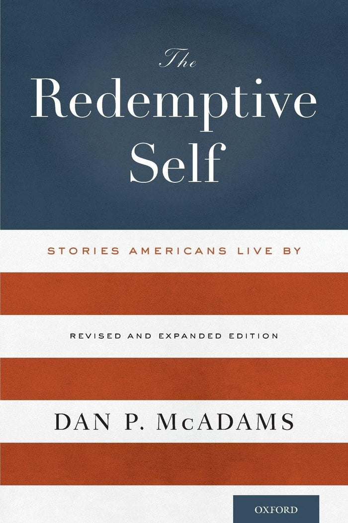 THE REDEMPTIVE SELF: Stories Americans Live By - Revised And Expanded Edition: Revised, Expanded ed. Edition