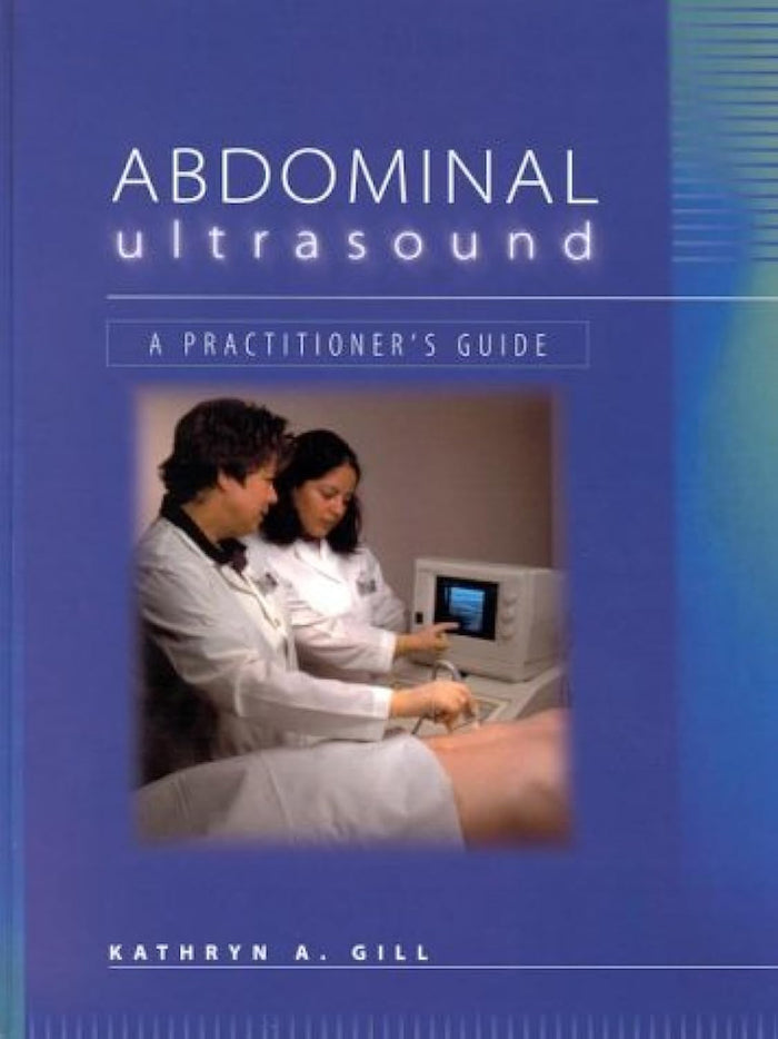 Abdominal Ultrasound: A Practitioner's Guide