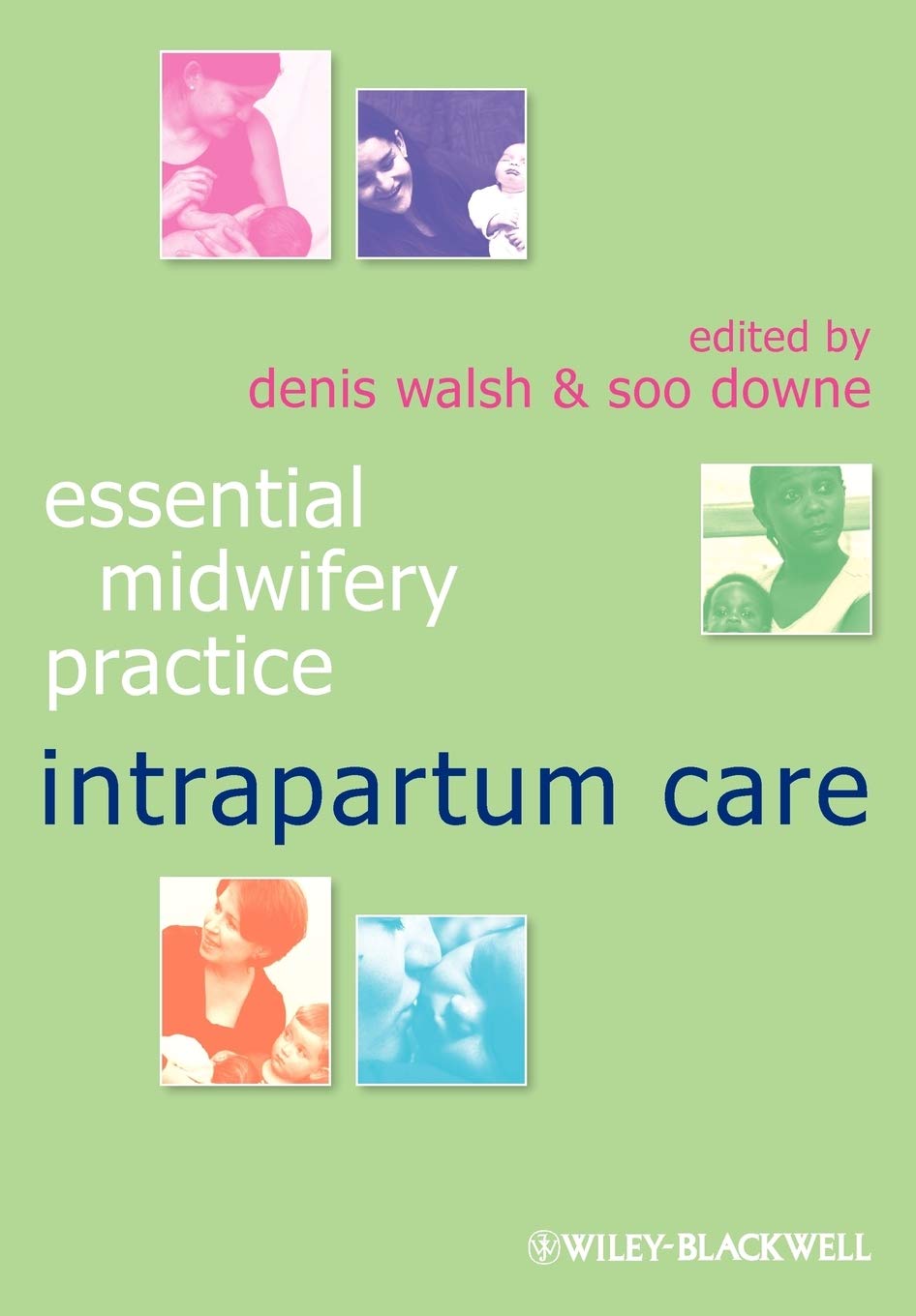 Intrapartum Care (Essential Midwifery Practice): 1st Edition
