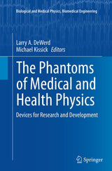 The Phantoms of Medical and Health Physics: Devices for Research and Development (Biological and Medical Physics, Biomedical Engineering)