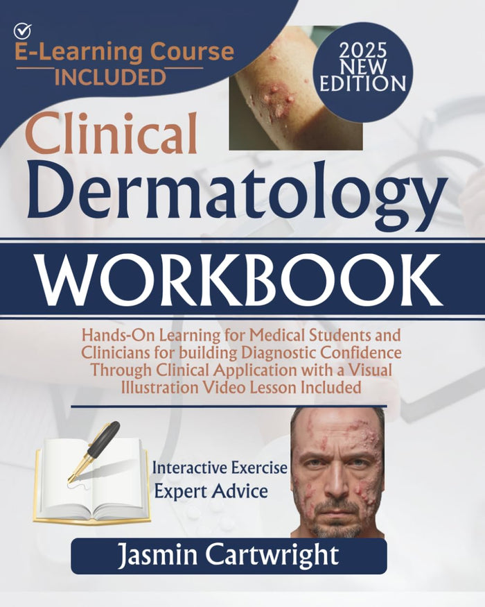 Clinical Dermatology: Hands-On Learning for Medical Students and Clinicians for building Diagnostic Confidence Through Clinical Application with a Visual Illustration Video Lesson Included