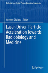 Laser-Driven Particle Acceleration Towards Radiobiology and Medicine (Biological and Medical Physics, Biomedical Engineering)