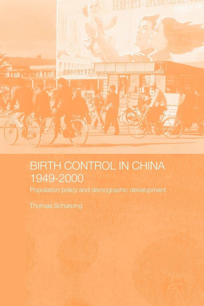 Birth Control in China 1949-2000: Population Policy and Demographic Development (Chinese Worlds)