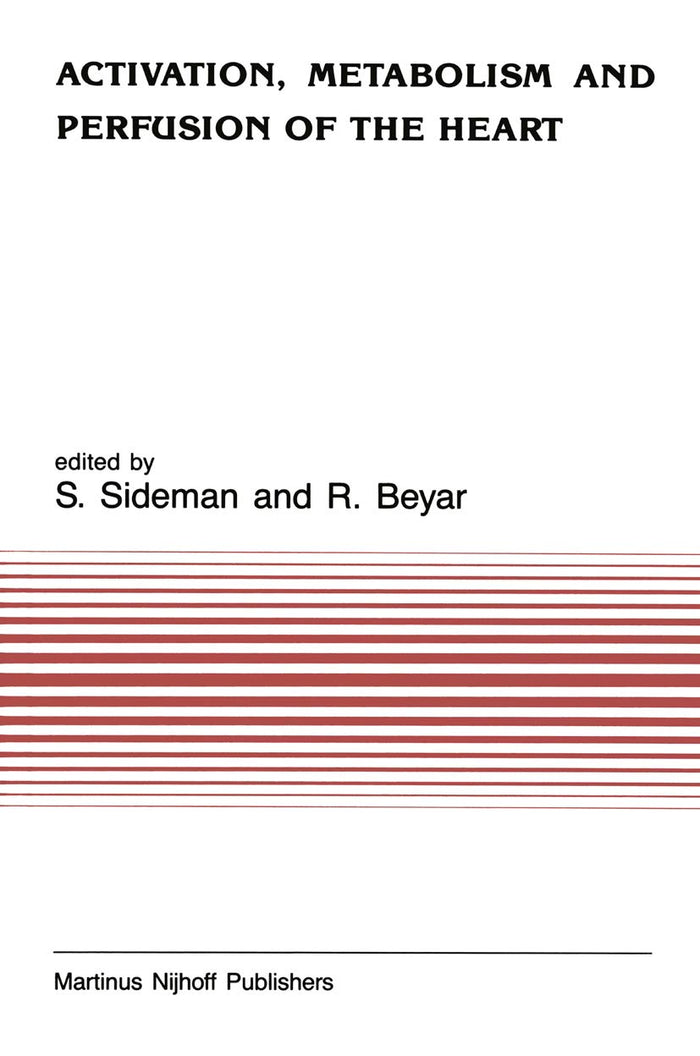 Activation, Metabolism and Perfusion of the Heart: Simulation and experimental models (Developments in Cardiovascular Medicine Book 70)