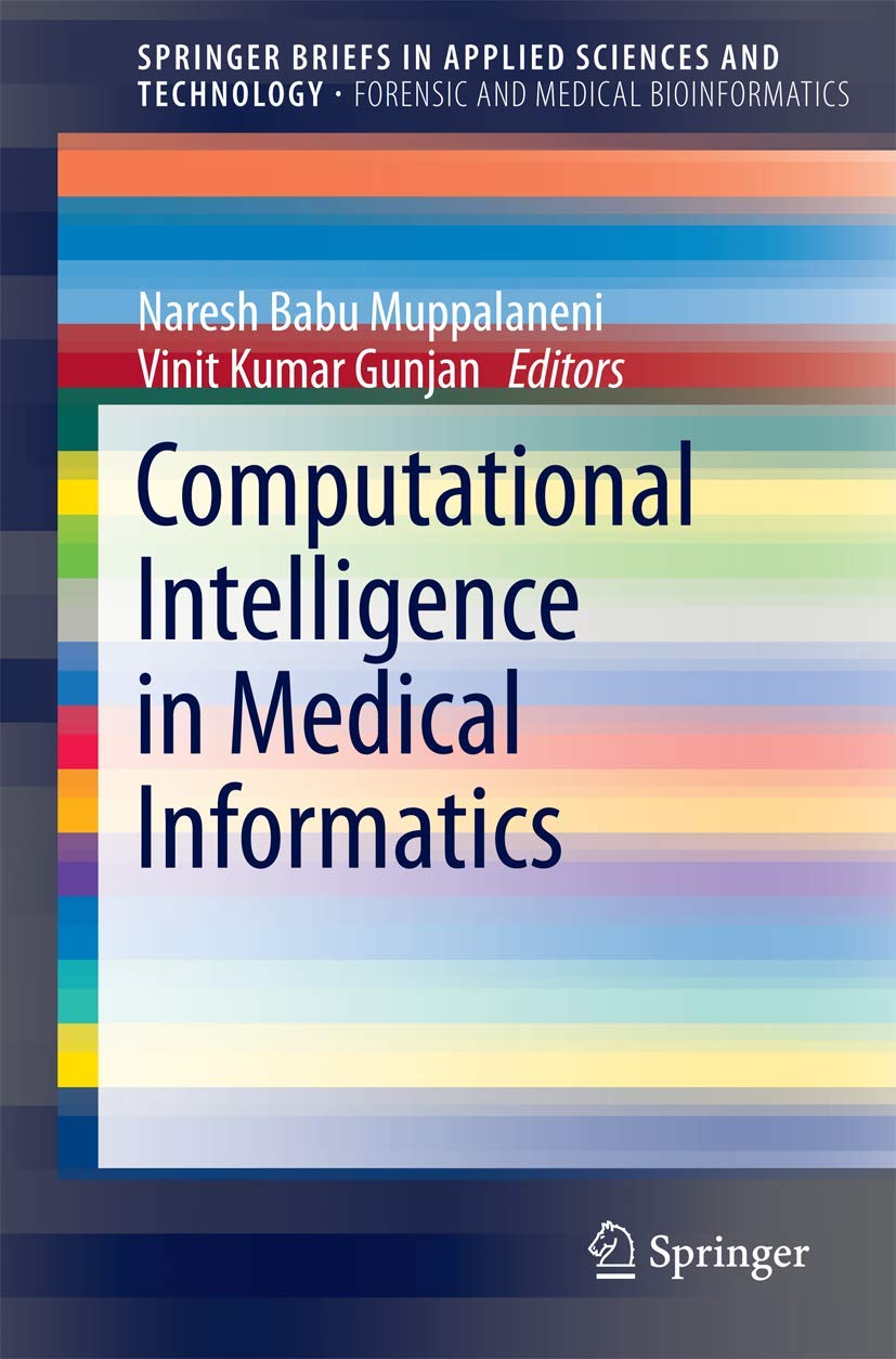 Computational Intelligence in Medical Informatics (SpringerBriefs in Forensic and Medical Bioinformatics)
