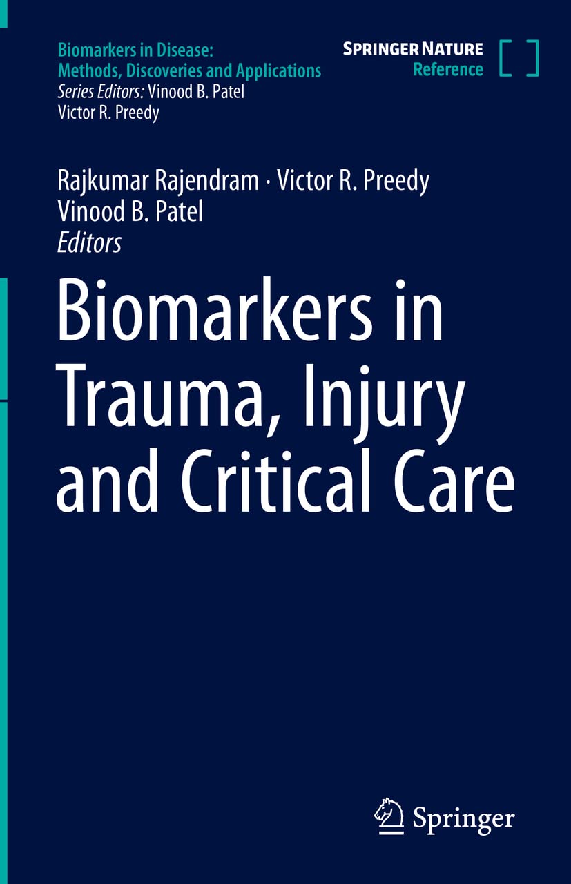 Biomarkers in Trauma, Injury and Critical Care (Biomarkers in Disease: Methods, Discoveries and Applications)