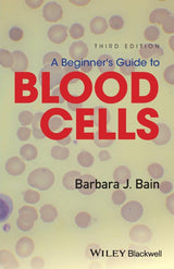A Beginner's Guide to Blood Cells: 3rd Edition