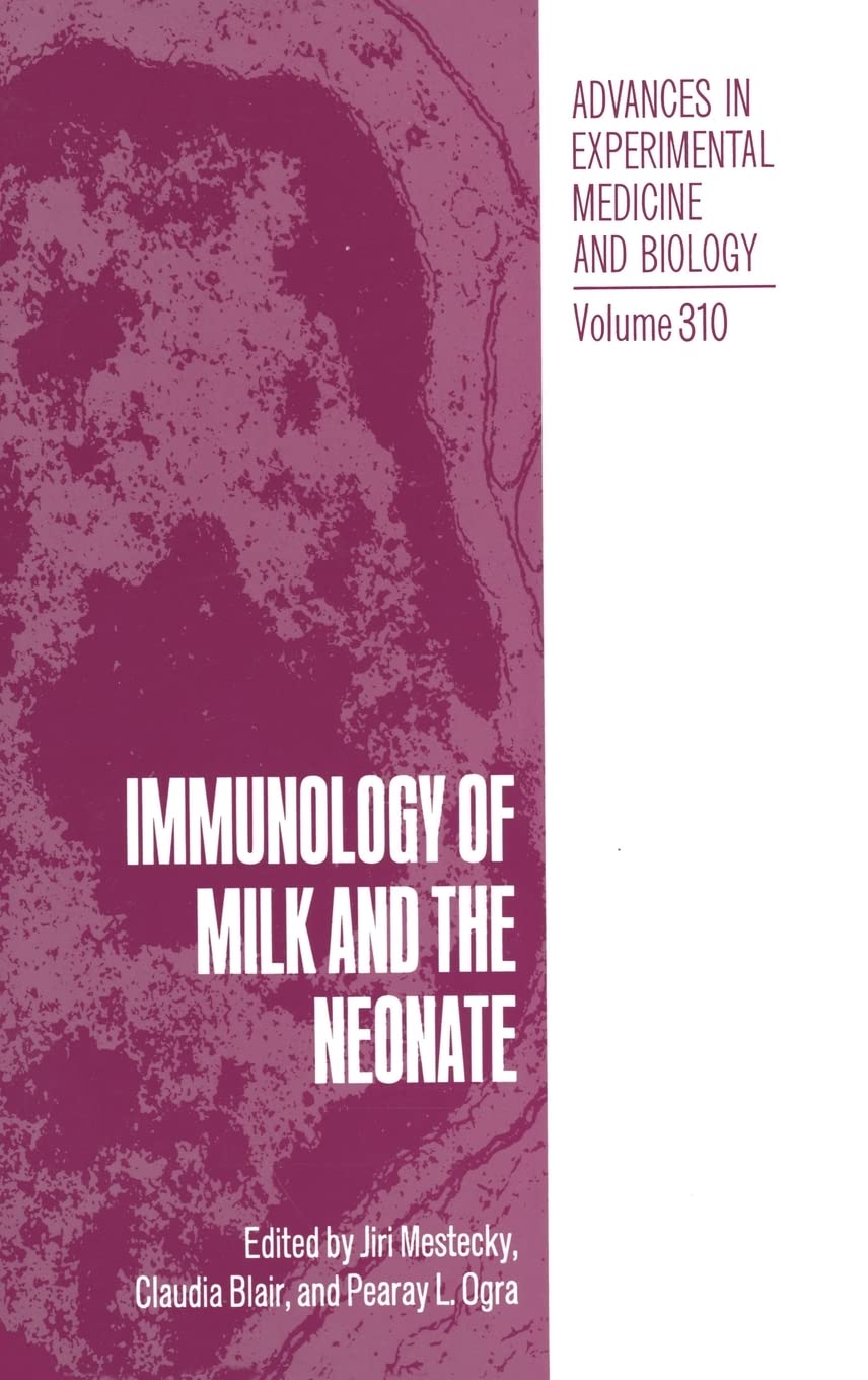 Immunology of Milk and the Neonate (Advances in Experimental Medicine & Biology): 1st Edition