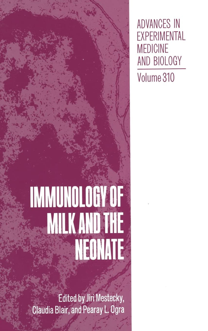 Immunology of Milk and the Neonate (Advances in Experimental Medicine & Biology): 1st Edition