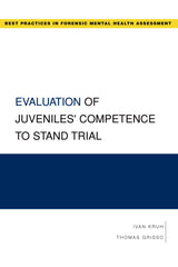 EVAULATION OF JUVENILES' COMPETENCE TO STAND TRIAL (Best Practices in Forensic Mental Health Assessments): 1st Edition