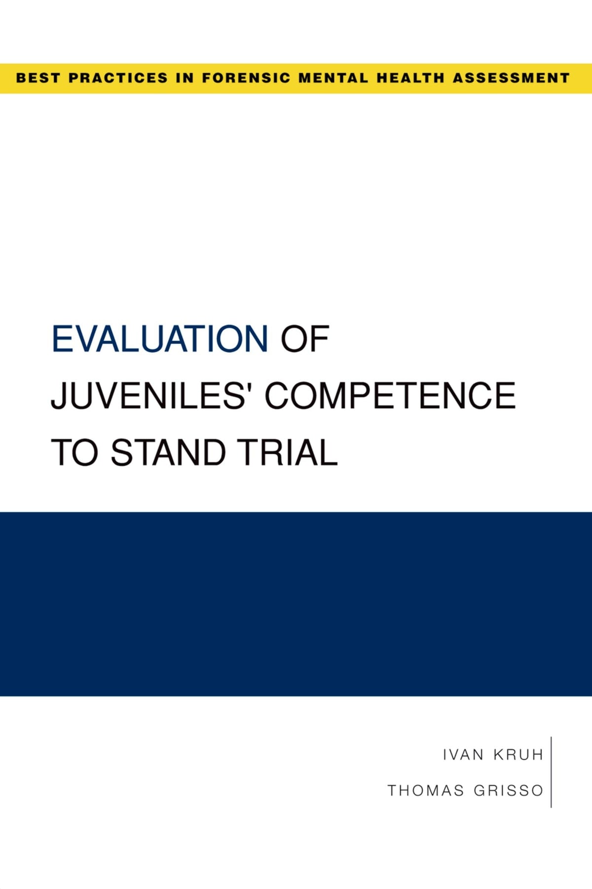 EVAULATION OF JUVENILES' COMPETENCE TO STAND TRIAL (Best Practices in Forensic Mental Health Assessments): 1st Edition