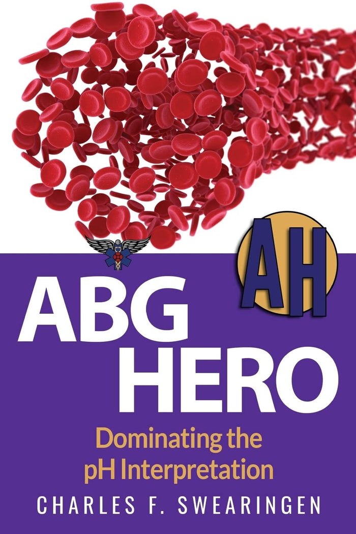 ABG Hero: Dominating the pH Interpretation (Critical Care Hero Series)