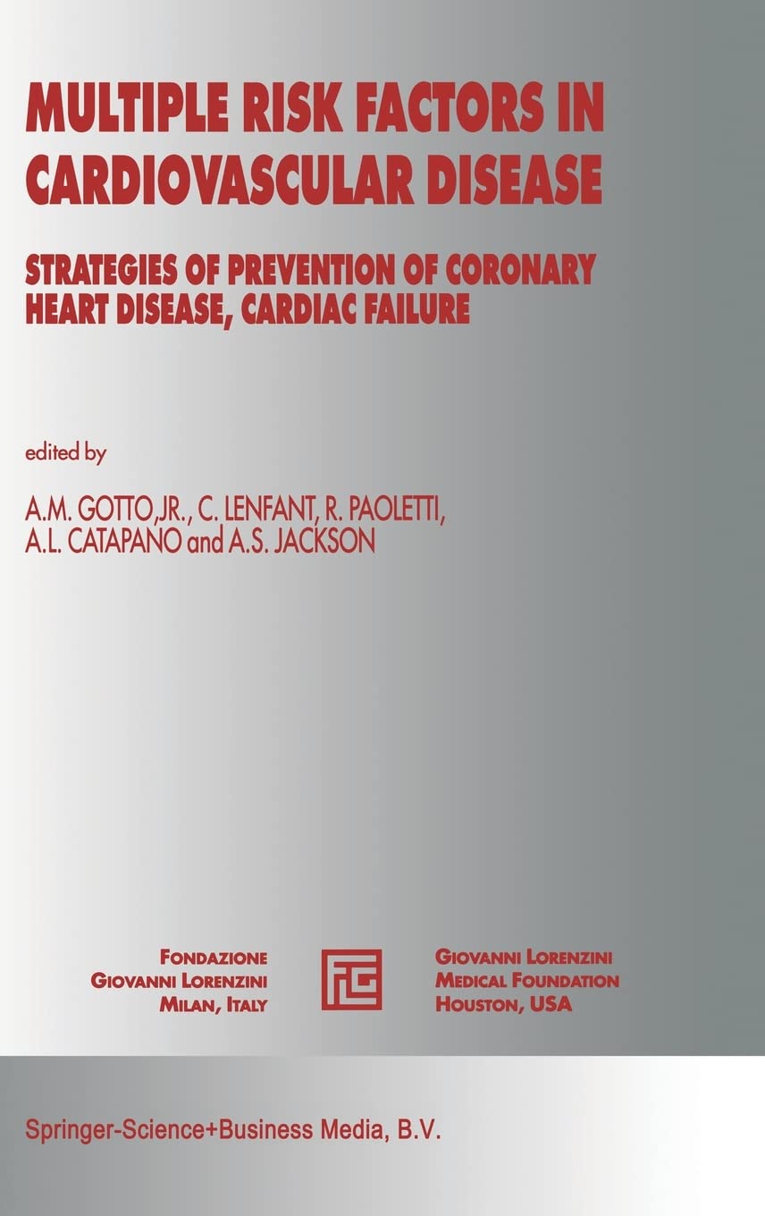 Multiple Risk Factors in Cardiovascular Disease: Strategies of Prevention of Coronoary Heart Disease, Cardiac Failure (Medical Science Symposia Series, Volume 12)